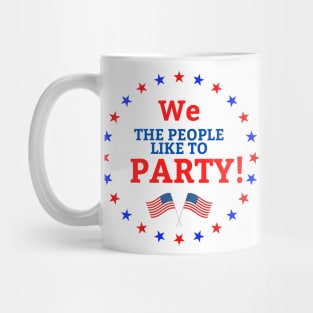 4th of July We the People Like to Party Mug